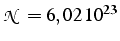 $\mathcal{N}=6,02\,10^{23}$