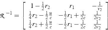 \begin{displaymath}
\mathcal{R}^{-1}=\left[\begin{array}{ccc}
1-\frac{1}{2}r_{2}...
...ac{1}{2}r_{1}-\frac{1}{2c} & \frac{1}{2v_{2}}\end{array}\right]\end{displaymath}