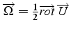 $\overrightarrow{\Omega}=\frac{1}{2}\overrightarrow{rot}\,\overrightarrow{U}$