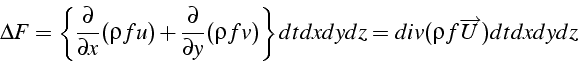 \begin{displaymath}
\Delta F=\left\{ \frac{\partial}{\partial x}(\rho fu)+\frac{...
...\rho fv)\right\} dtdxdydz=div(\rho f\overrightarrow{U})dtdxdydz\end{displaymath}