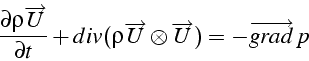 \begin{displaymath}
\frac{\partial\rho\overrightarrow{U}}{\partial t}+div(\rho\o...
...htarrow{U}\otimes\overrightarrow{U})=-\overrightarrow{grad}\, p\end{displaymath}