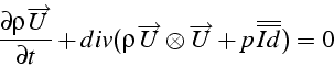 \begin{displaymath}
\frac{\partial\rho\overrightarrow{U}}{\partial t}+div(\rho\o...
...rrow{U}\otimes\overrightarrow{U}+p\,\overline{\overline{Id}})=0\end{displaymath}