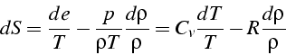 \begin{displaymath}
dS=\frac{de}{T}-\frac{p}{\rho T}\frac{d\rho}{\rho}=C_{v}\frac{dT}{T}-R\frac{d\rho}{\rho}\end{displaymath}