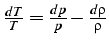 $\frac{dT}{T}=\frac{dp}{p}-\frac{d\rho}{\rho}$