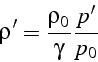 \begin{displaymath}
\rho'=\frac{\rho_{0}}{\gamma}\frac{p'}{p_{0}}\end{displaymath}