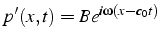 $p'(x,t)=Be^{i\omega(x-c_{0}t)}$