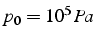 $p_{0}=10^{5}\, Pa$