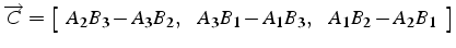 $\overrightarrow{C}=\left[\begin{array}{ccc}
A_{2}B_{3}-A_{3}B_{2}, & A_{3}B_{1}-A_{1}B_{3}, & A_{1}B_{2}-A_{2}B_{1}\end{array}\right]$