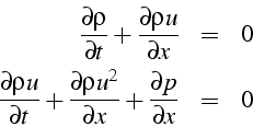 \begin{eqnarray*}
\frac{\partial\rho}{\partial t}+\frac{\partial\rho u}{\partial...
...tial\rho u^{2}}{\partial x}+\frac{\partial p}{\partial x} & = & 0\end{eqnarray*}