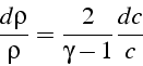 \begin{displaymath}
\frac{d\rho}{\rho}=\frac{2}{\gamma-1}\frac{dc}{c}\end{displaymath}