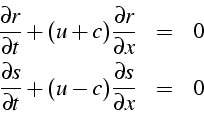 \begin{eqnarray*}
\frac{\partial r}{\partial t}+(u+c)\frac{\partial r}{\partial ...
...partial s}{\partial t}+(u-c)\frac{\partial s}{\partial x} & = & 0\end{eqnarray*}