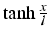 $\tanh\frac{x}{l}$