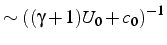 $\sim\left((\gamma+1)U_{0}+c_{0}\right)^{-1}$