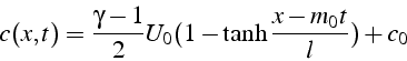 \begin{displaymath}
c(x,t)=\frac{\gamma-1}{2}U_{0}(1-\tanh\frac{x-m_{0}t}{l})+c_{0}\end{displaymath}