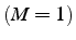 $(M=1)$