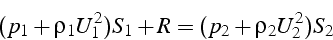 \begin{displaymath}
(p_{1}+\rho_{1}U_{1}^{2})S_{1}+R=(p_{2}+\rho_{2}U_{2}^{2})S_{2}\end{displaymath}