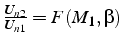 $\frac{U_{n2}}{U_{n1}}=F(M_{1},\beta)$