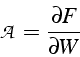 \begin{displaymath}
\mathcal{A}=\frac{\partial F}{\partial W}\end{displaymath}