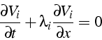 \begin{displaymath}
\frac{\partial V_{i}}{\partial t}+\lambda_{i}\frac{\partial V_{i}}{\partial x}=0\end{displaymath}