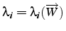 $\lambda_{i}=\lambda_{i}(\overrightarrow{W})$