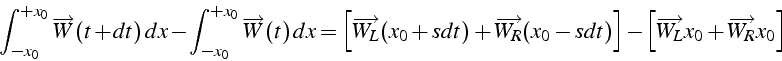 \begin{displaymath}
\int_{-x_{0}}^{+x_{0}}\overrightarrow{W}(t+dt)\, dx-\int_{-x...
...[\overrightarrow{W_{L}}x_{0}+\overrightarrow{W_{R}}x_{0}\right]\end{displaymath}