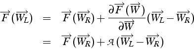 \begin{eqnarray*}
\overrightarrow{F}(\overrightarrow{W_{L}}) & = & \overrightarr...
..._{R}})+\mathcal{A}(\overrightarrow{W_{L}}-\overrightarrow{W_{R}})\end{eqnarray*}