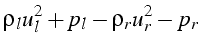 $\displaystyle \rho_{l}u_{l}^{2}+p_{l}-\rho_{r}u_{r}^{2}-p_{r}$