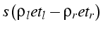 $\displaystyle s\,(\rho_{l}et_{l}-\rho_{r}et_{r})$