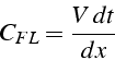 \begin{displaymath}
C_{FL}=\frac{V\, dt}{dx}
\end{displaymath}