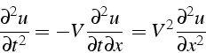 \begin{displaymath}
\frac{\partial^{2}u}{\partial t^{2}}=-V\frac{\partial^{2}u}{...
...ial t\partial x}\,=V^{2}\frac{\partial^{2}u}{\partial x^{2}}\,
\end{displaymath}