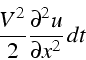 \begin{displaymath}
\frac{V^{2}}{2}\frac{\partial^{2}u}{\partial x^{2}}\, dt
\end{displaymath}