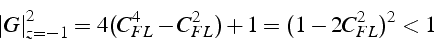 \begin{displaymath}
\left\vert G\right\vert _{z=-1}^{2}=4(C_{FL}^{4}-C_{FL}^{2})+1=(1-2C_{FL}^{2})^{2}<1\end{displaymath}