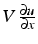 $V\,\frac{\partial u}{\partial x}$