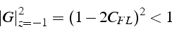 \begin{displaymath}
\left\vert G\right\vert _{z=-1}^{2}=(1-2C_{FL})^{2}<1\end{displaymath}