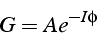 \begin{displaymath}
G=Ae^{-I\phi}\end{displaymath}