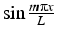 $\sin\frac{m\pi x}{L}$