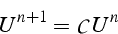 \begin{displaymath}
U^{n+1}=\mathcal{C}U^{n}\end{displaymath}