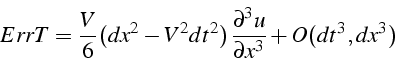 \begin{displaymath}
ErrT=\frac{V}{6}(dx^{2}-V^{2}dt^{2})\,\frac{\partial^{3}u}{\partial x^{3}}+O(dt^{3},dx^{3})\end{displaymath}