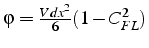 $\varphi=\frac{Vdx^{2}}{6}(1-C_{FL}^{2})$