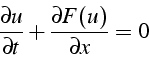 \begin{displaymath}
\frac{\partial u}{\partial t}+\frac{\partial F(u)}{\partial x}=0
\end{displaymath}