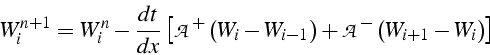 \begin{displaymath}
W_{i}^{n+1}=W_{i}^{n}-\frac{dt}{dx}\left[\mathcal{A}^{+}\lef...
..._{i-1}\right)+\mathcal{A}^{-}\left(W_{i+1}-W_{i}\right)\right]
\end{displaymath}