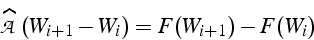 \begin{displaymath}
\widehat{\mathcal{A}}\left(W_{i+1}-W_{i}\right)=F(W_{i+1})-F(W_{i})\end{displaymath}