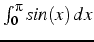 $\int_{0}^{\pi}sin(x)\, dx$