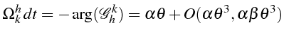 \bgroup\color{black}$\displaystyle \Omega_{k}^{h}  dt=-\arg(\mathcal{G}_{h}^{k})=\alpha\theta+O(\alpha\theta^{3},\alpha\beta\theta^{3})$\egroup