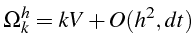 \bgroup\color{black}$\displaystyle \Omega_{k}^{h}=kV+O(h^{2},dt)$\egroup