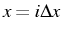 $ x=i\Delta x$