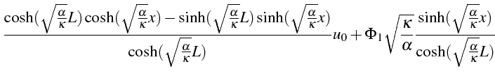 $\displaystyle \frac{\cosh(\sqrt{\frac{\alpha}{\kappa}}L)\cosh(\sqrt{\frac{\alph...
...rac{\sinh(\sqrt{\frac{\alpha}{\kappa}}x)}{\cosh(\sqrt{\frac{\alpha}{\kappa}}L)}$