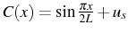 \bgroup\color{black}$ C(x)=\sin\frac{\pi x}{2L}+u_{s}$\egroup