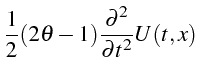 \bgroup\color{black}$\displaystyle \frac{1}{2}(2\theta-1)\frac{\partial^{2}}{\partial t^{2}}U(t,x)$\egroup