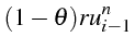 $\displaystyle (1-\theta)ru_{i-1}^{n}$
